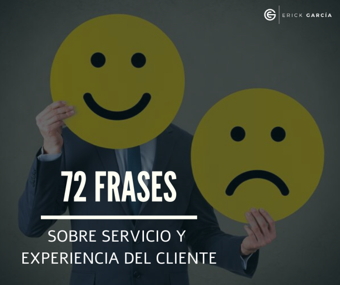 Erick García_ 72 Frases sobre Servicio y Experiencia del Cliente